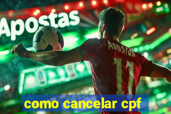 como cancelar cpf